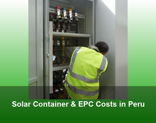 Solar Container & EPC Costs in Peru